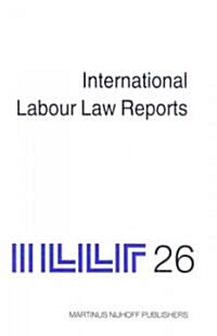 International Labour Law Reports, Volume 26 (Hardcover)