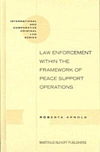 Law Enforcement within the Framework of Peace Support Operations (Hardcover)