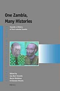 One Zambia, Many Histories: Towards a History of Post-Colonial Zambia (Paperback)