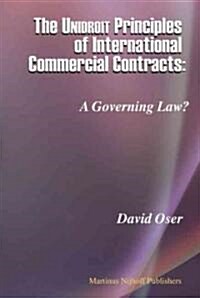 The Unidroit Principles of International Commercial Contracts: A Governing Law? (Hardcover)