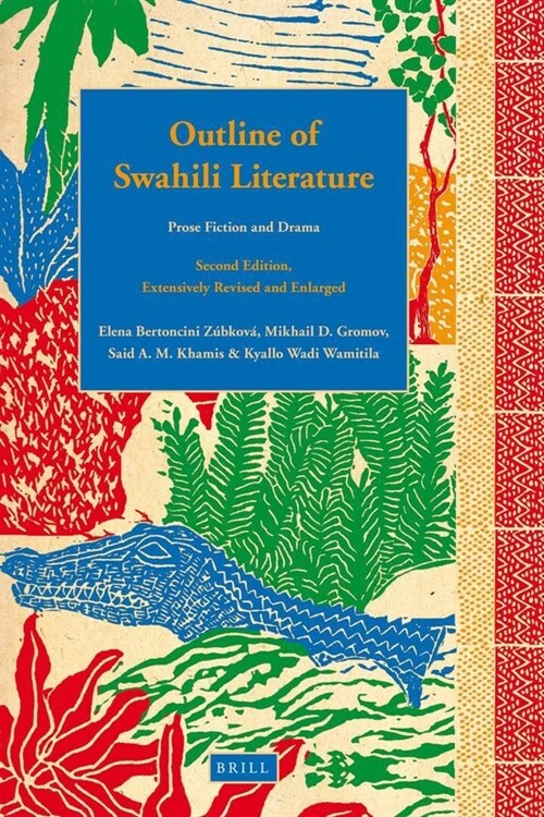 Outline of Swahili Literature: Prose Fiction and Drama. Second Edition, Extensively Revised and Enlarged (Hardcover, 2, Revised, Enlarg)