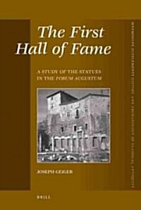 The First Hall of Fame: A Study of the Statues in the Forum Augustum (Hardcover)