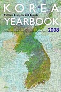 Korea Yearbook (2008): Politics, Economy and Society (Paperback)