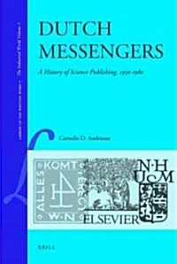 Dutch Messengers: A History of Science Publishing, 1930-1980 (Hardcover)