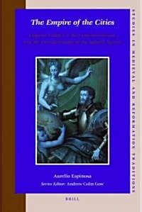 The Empire of the Cities: Emperor Charles V, the Comunero Revolt, and the Transformation of the Spanish System (Hardcover)