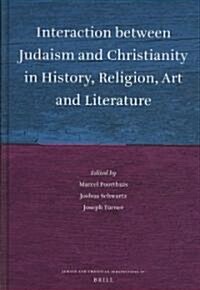 Interaction Between Judaism and Christianity in History, Religion, Art and Literature (Hardcover)