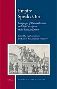 Empire Speaks Out: Languages of Rationalization and Self-Description in the Russian Empire (Hardcover)