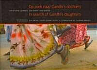 Op zoek naar Gandhis dochters / In Search of Gandhis Daughters (Hardcover, Bilingual)