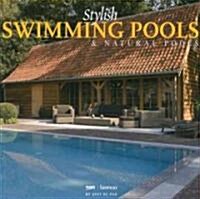 Stylish Swimming Pools & Natural Pools (Hardcover)