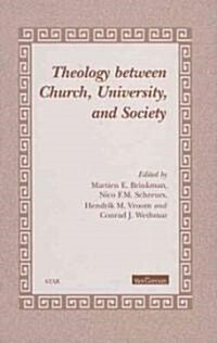 Theology Between Church, University, and Society (Hardcover)