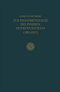 Zur Ph?omenologie Des Inneren Zeitbewusstseins (1893-1917) (Hardcover, Reprint of the)