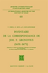 Inventaire de La Correspondance de Johannes Fredericus Gronovius (1631-1671) (Hardcover, 1974)