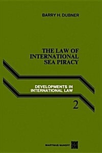 The Law of International Sea Piracy (Hardcover)