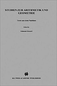 Studien Zur Arithmetik Und Geometrie: Texte Aus Dem Nachlass (1886-1901) (Hardcover, 1983)
