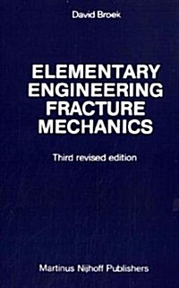 Elementary Engineering Fracture Mechanics (Hardcover, 1982)