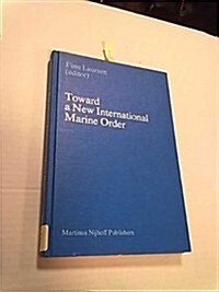 Toward a New International Marine Order (Hardcover, 1982)