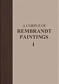 A Corpus of Rembrandt Paintings: 1625-1631 (Hardcover, 1982. Corr. 3rd)