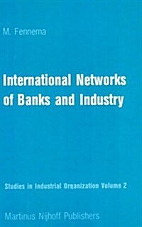 International Networks of Banks and Industry (Hardcover, 1982)