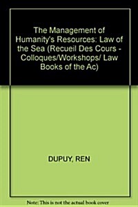 Management of Humanitys Resources: Law of the Sea (Hardcover, 1982)