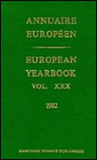 European Yearbook / Annuaire Europ?n, Volume 30 (1982) (Hardcover, 1984)