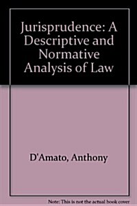 Jurisprudence: A Descriptive and Normative Analysis of Law (Hardcover)