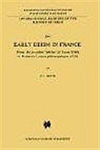 Early Deism in France: From the So-Called d?stes of Lyon (1564) to Voltaires lettres Philosophiques (1734) (Hardcover, 1984)