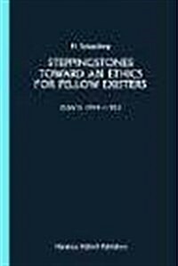 Steppingstones Toward an Ethics for Fellow Existers: Essays 1944-1983 (Hardcover, 1986)