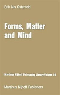 Forms, Matter and Mind: Three Strands in Platos Metaphysics (Hardcover, 1982)