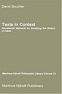 Texts in Context: Revisionist Methods for Studying the History of Ideas (Hardcover, 1985)