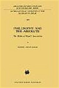 Philosophy and the Absolute: The Modes of Hegels Speculation (Hardcover, 1985)