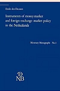 Instruments of Money Market and Foreign Exchange Market Policy in the Netherlands (Paperback)