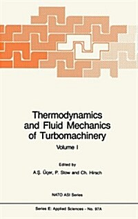 Thermodynamics and Fluid Mechanics of Turbomachinery: Volumes I and II (Hardcover, 1985)