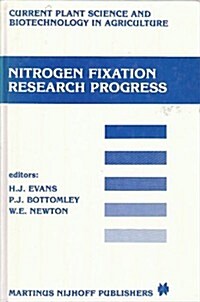 Nitrogen Fixation Research Progress: Proceedings of the 6th International Symposium on Nitrogen Fixation, Corvallis, or 97331, August 4-10, 1985 (Hardcover, 1985)