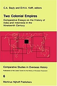 Two Colonial Empires: Comparative Essays on the History of India and Indonesia in the Nineteenth Century (Hardcover, 1986)