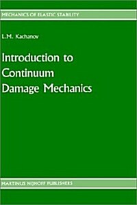 Introduction to Continuum Damage Mechanics (Hardcover, 1986)