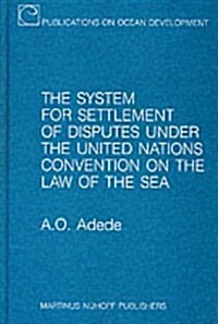 The System for Settlement of Disputes Under the United Nations Convention on the Law of the Sea (Hardcover)