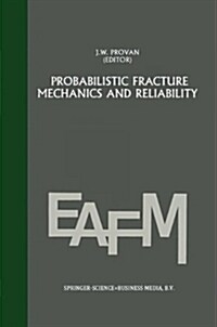 Probabilistic Fracture Mechanics and Reliability (Hardcover)