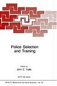 Police Selection and Training: The Role of Psychology (Hardcover, 1986)