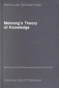 Meinongs Theory of Knowledge (Hardcover, 1987)