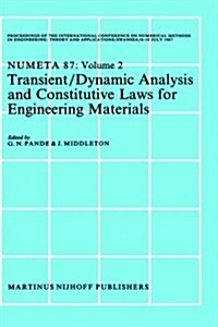 Transient/Dynamic Analysis and Constitutive Laws for Engineering Materials: Proceedings of the International Conference on Numerical Methods in Engine (Hardcover, 1987)