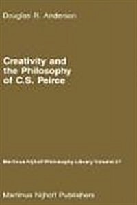 Creativity and the Philosophy of C.S. Peirce (Hardcover)