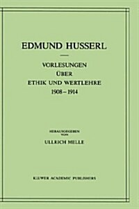 Vorlesungen ?er Ethik Und Wertlehre 1908-1914 (Hardcover, 1988)