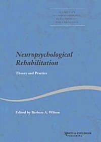 Neuropsychological Rehabilitation : Theory and Practice (Hardcover)