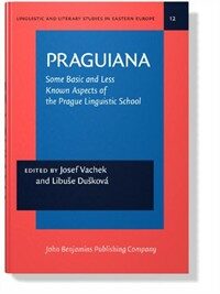 Praguiana : some basic and less known aspects of the Prague Linguistic School