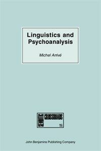Lingustics and psychoanalysis : Freud, Saussure, Hjelmslev, Lacan, and others