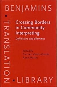 Crossing Borders in Community Interpreting: Definitions and Dilemmas (Hardcover)