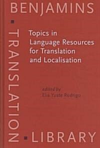 Topics in Language Resources for Translation and Localisation (Hardcover)