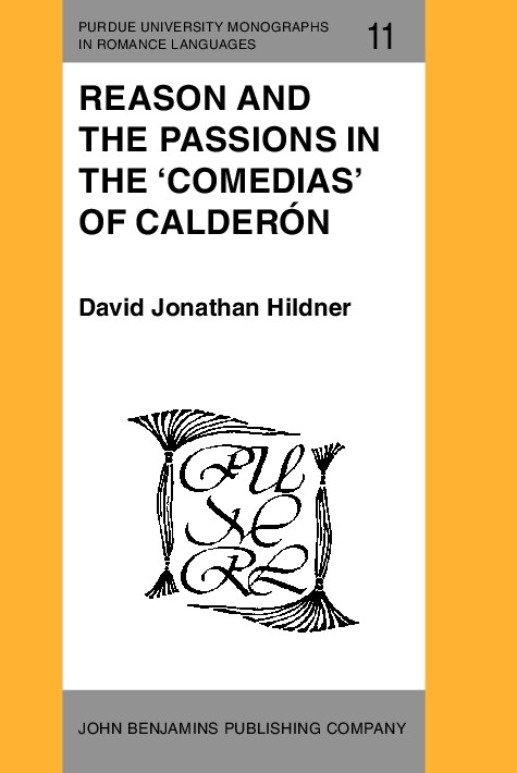 Reason and the Passions in the Comedies of Calderon (Hardcover)