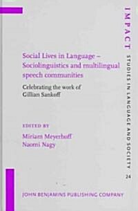 Social Lives in Language ?Sociolinguistics and Multilingual Speech Communities (Hardcover)