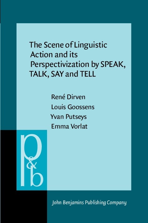 The Scene of Linguistic Action and Its Perspectivization by Speak, Talk, Say and Tell (Paperback)